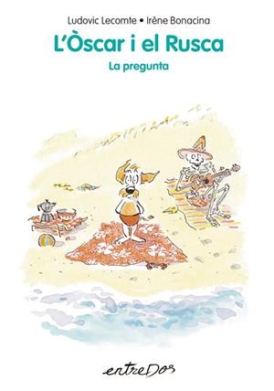 L’ÒSCAR I EL RUSCA. LA PREGUNTA | 9788418900952 | LECOMTE, LUDOVIC