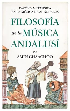 FILOSOFÍA DE LA MÚSICA ANDALUSÍ | 9788410524989 | AMIN CHAACHOO