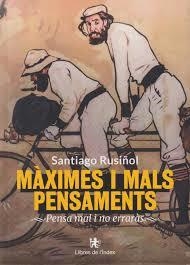 MÀXIMES I MALS PENSAMENTS | 9788412944914 | RUSIÑOL I PRATS, SANTIAGO
