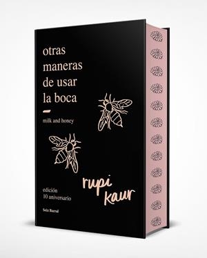 OTRAS MANERAS DE USAR LA BOCA (EDICIÓN 10.º ANIVERSARIO CON CANTOS TINTADOS) | 9788432244599 | KAUR, RUPI