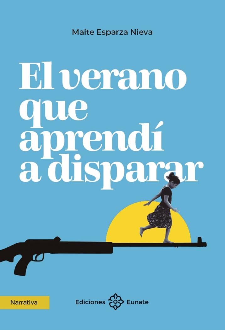 EL VERANO QUE APRENDÍ A DISPARAR | 9788477685067 | ESPARZA NIEVA, MAITE