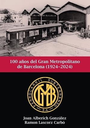 100 AÑOS DEL GRAN METROPOLITANO BARCELONA | 9788412654851 | ALBERICH GONZALEZ, JOAN/LASCORZ, RAMON
