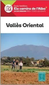 VALLÈS ORIENTAL - ELS CAMINS DE L'ALBA | 9788470111556 | EQUIPO TECNICO EDITORIAL ALPINA