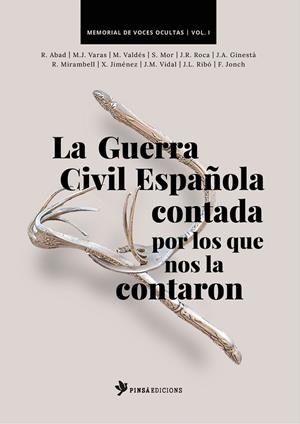 LA GUERRA CIVIL ESPAÑOLA CONTADA POR LOS QUE NOS LA CONTARON | 9788409653454 | ABAD BELANDO, RAMÓN/VARAS LORENZO, MODESTO JOSÉ/VALDÉS PUIG, MANUEL/MOR GONZÁLEZ, SERGI/ROCA COSTA,