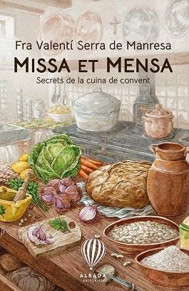 MISSA ET MENSA:SECRETS DE LA CUINA DE CONVENT | 9788487023859 | SERRA DE MANRESA, FRA VALENTI