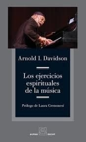 LOS EJERCICIOS ESPIRITUALES DE LA MUSICA | 9788412891348 | DAVIDSON, ARNOLD I.