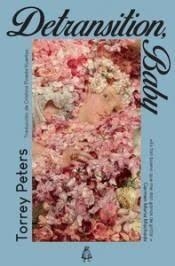 DETRANSITION, BABY | 9791399008104 | PETERS, TORREY