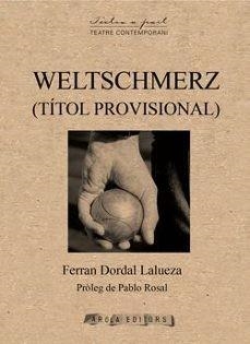 WELTSCHMERZ (TITOL PROVISIONAL) | 9791399009729 | DORDAL LALUEZA, FERRAN