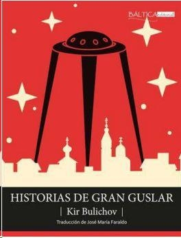 HISTORIAS DE GRAN GUSLAR | 9788412783070 | BULICHOV, KIR