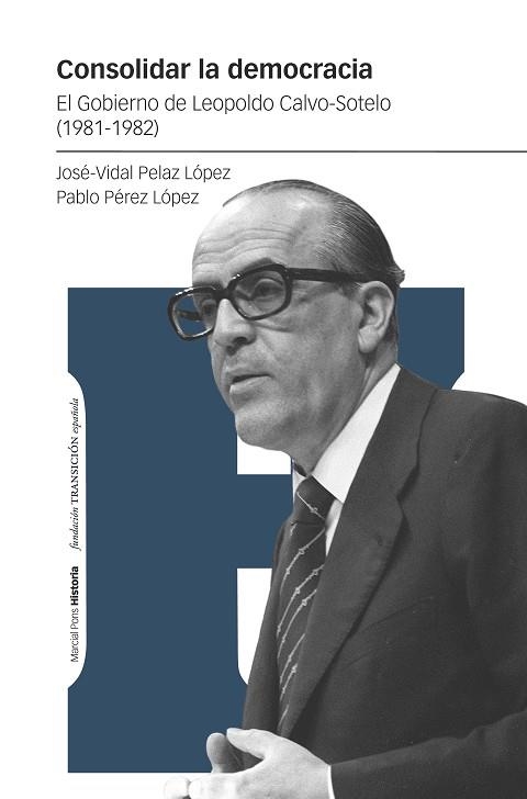 CONSOLIDAR LA DEMOCRACIA | 9788419892201 | PELAZ LÓPEZ, JOSÉ-VIDAL/PÉREZ LÓPEZ, PABLO