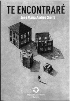 TE ENCONTRARÉ | 9788480103602 | ANDRÉS SIERRA, JOSÉ MARÍA