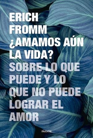 ¿AMAMOS AÚN LA VIDA? | 9788449343681 | FROMM, ERICH