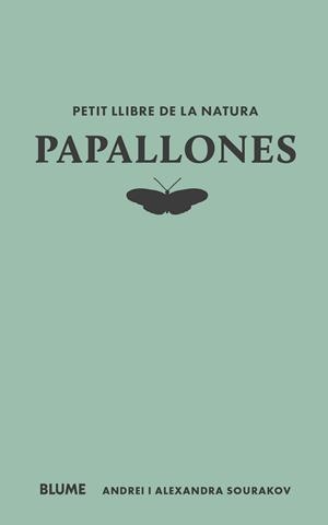 PETIT LLIBRE DE LA NATURA. PAPALLONES | 9788410268722 | SOURAKOV, ANDREI / SOURAKOV, ALEXANDRA A.