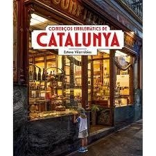 COMERÇOS EMBLEMÀTICS DE CATALUNYA | 9788419736789 | VILARRÚBIES, ESTEVE
