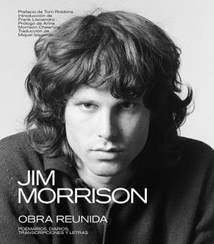 JIM MORRISON: OBRA REUNIDA. POEMARIOS, DIARIOS, TRANSCRIPCIONES Y LETRAS | 9788418404658 | MORRISON, JIM