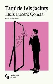 TÀMIRIS I ELS JACINTS | 9788412910858 | LUCERO COMAS, LLUÍS