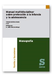 MANUAL MULTIDISCIPLINAR SOBRE PROTECCIÓN A LA INFANCIA Y LA ADOLESCENCIA | 9788410538832 | GUTIÉRREZ GARCÍA, YOLANDA