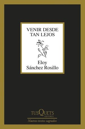 VENIR DESDE TAN LEJOS | 9788411076135 | SÁNCHEZ ROSILLO, ELOY
