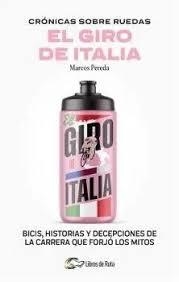 CRÓNICAS SOBRE RUEDAS: EL GIRO DE ITALIA | 9788412905717 | PEREDA, MARCOS