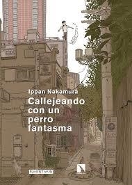 CALLEJEANDO CON UN PERRO FANTASMA | 9788418309809 | NAKAMURA, IPPAN