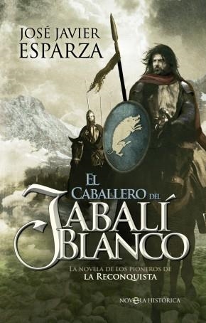 EL CABALLERO DEL JABALÍ BLANCO | 9788499702469 | ESPARZA, JOSÉ JAVIER
