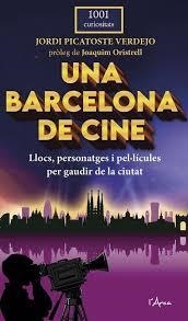 UNA BARCELONA DE CINE | 9788412882339 | PICATOSTE VERDEJO, JORDI