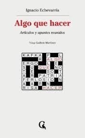 ALGO QUE HACER | 9788412799682 | ECHEVARRÍA, IGNACIO