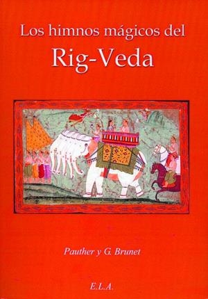 LOS HIMNOS MÁGICOS DEL RIG-VEDA | 9788499500942 | DESCHAMPS, P.  / BRUNET, GUSTAVE  / TUCCI ROMERO, BASILIO NORBERTOED. LIT.
