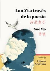 LAOZI A TRAVÉS DE LA POESÍA | 9788412854251 | MO, XUE