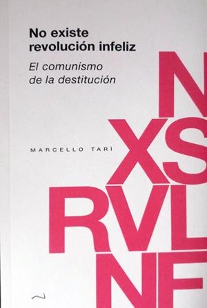 NO EXISTE REVOLUCIÓN INFELIZ | 9788409706969 | TARÌ, MARCELLO