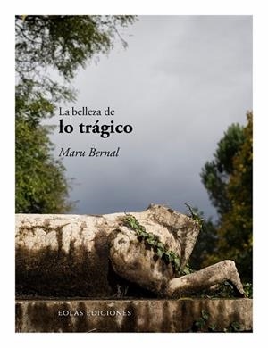 LA BELLEZA DE LO TRÁGICO | 9788410057890 | BERNAL, MARU
