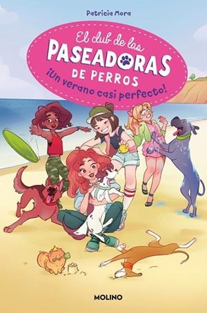 EL CLUB DE LAS PASEADORAS DE PERROS 2 - ¡UN VERANO CASI PERFECTO! | 9788427299986 | MORA, PATRICIA