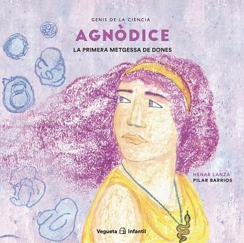 AGNÒDICE. LA PRIMERA METGESSA DE DONES | 9788417137632 | LANZA, HENAR