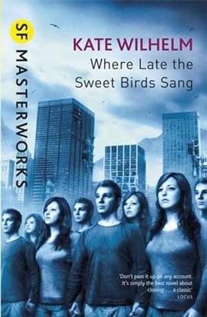 WHERE LATE THE SWEET BIRDS SANG | 9780575079144 | KATE WILHELM