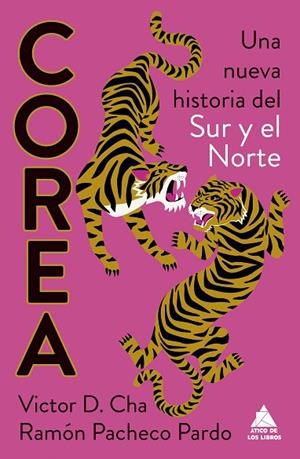 COREA. UNA NUEVA HISTORIA DEL SUR Y EL NORTE | 9788419703965 | CHA, VICTOR D./PACHECO PARDO, RAMÓN