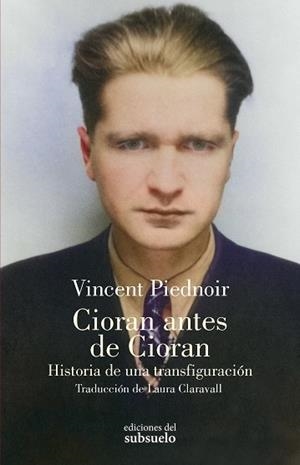 CIORAN ANTES DE CIORAN | 9788412974713 | PIEDNOIR, VINCENT