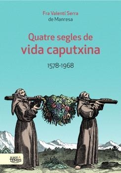 QUATRE SEGLES DE VIDA CAPUTXINA 1578-1968 | 9788412798517 | SERRA FORNELL, VALENTÍ
