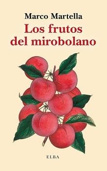 LOS FRUTOS DEL MIROBOLANO | 9788412807387 | MARTELLA, MARCO