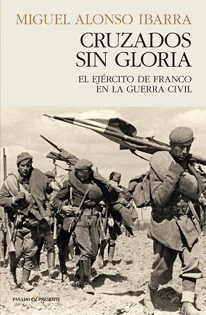 CRUZADOS SIN GLORIA | 9788412899528 | ALONSO IBARRA, MIGUEL