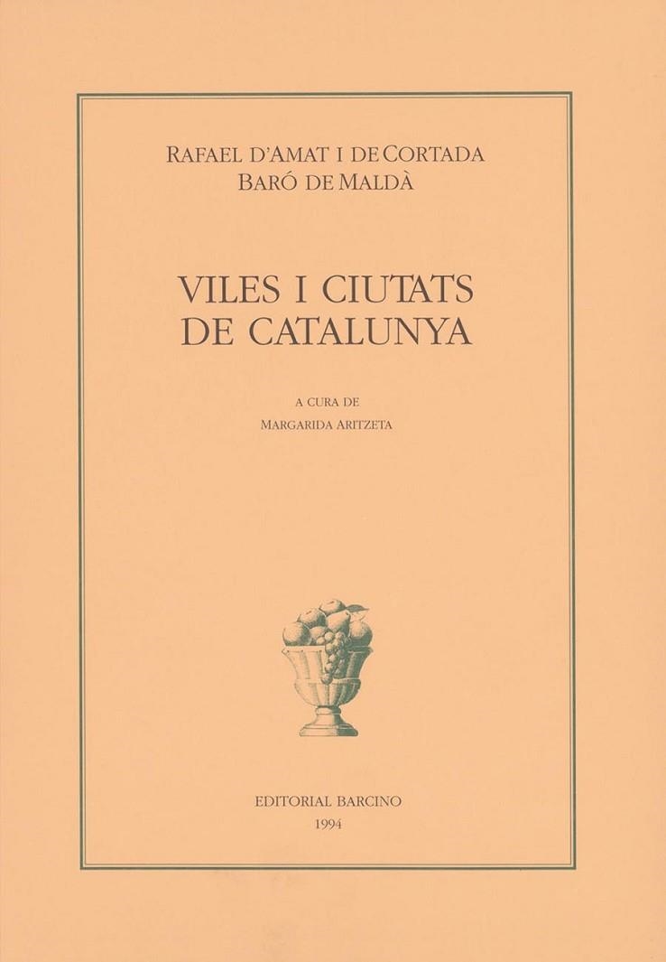 VILES I CIUTATS DE CATALUNYA | 9788472266513 | D'AMAT (BARÓ DE MALDÀ), RAFAEL
