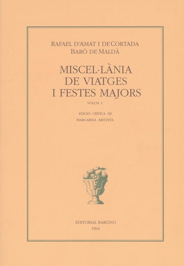 MISCEL·LÀNIA DE VIATGES I FESTES MAJORS | 9788472266605 | D'AMAT (BARÓ DE MALDÀ), RAFAEL/ARITZETA, MARGARIDA