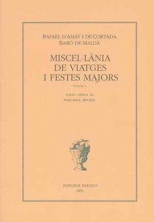 MISCEL·LÀNIA DE VIATGES I FESTES MAJORS | 9788472266605 | D'AMAT (BARÓ DE MALDÀ), RAFAEL/ARITZETA, MARGARIDA