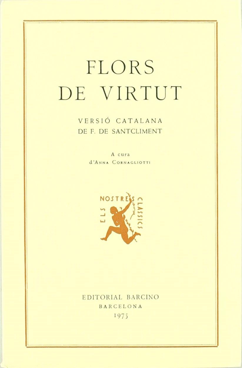 FLORS DE VIRTUT E DE COSTUMS. (EDICIÓN A CARGO DE ANNA CORNAGLIOH | 9788472260481 | SANTCLIMENT, FRANCESC