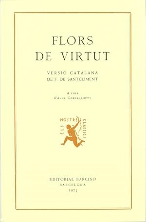 FLORS DE VIRTUT E DE COSTUMS. (EDICIÓN A CARGO DE ANNA CORNAGLIOH | 9788472260481 | SANTCLIMENT, FRANCESC