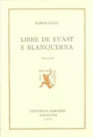 LLIBRE DE EVAST E BLANQUERNA. (T.4) | 9788472262010 | RAMÓN LLULL
