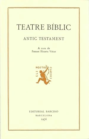 TEATRE BÍBLIC. (EDICIÓN A CARGO DE FERNANDO HUERTA) | 9788472260511