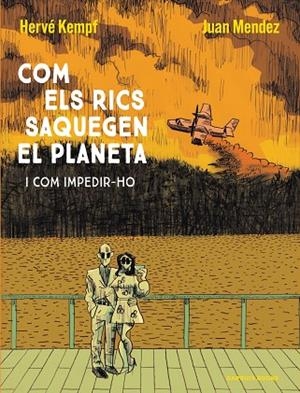 COM ELS RICS SAQUEGEN EL PLANETA | 9788419393609 | KEMPF, HERVÉ/MENDEZ, JUAN