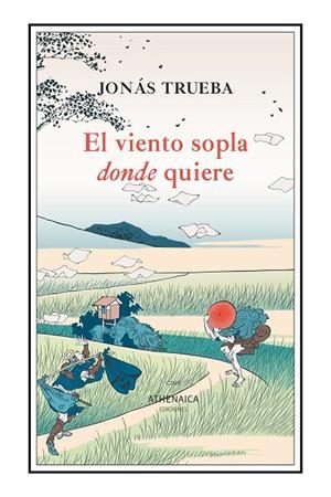 EL VIENTO SOPLA DONDE QUIERE | 9788419874696 | TRUEBA, JONÁS