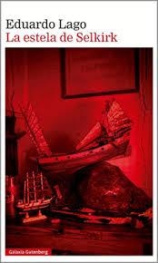 LA ESTELA DE SELKIRK | 9788410317901 | LAGO, EDUARDO