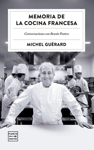MEMORIA DE LA COCINA FRANCESA | 9788408303527 | GUÉRARD, MICHEL
